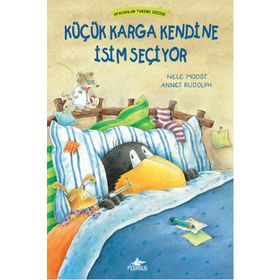 Afacanlar Takımı - Küçük Karga Kendine İsim Seçiyor Annet Rudolph,Nele Moost