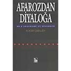 AFAROZ'DAN DIYALOG'A - ROGER GARAUDY