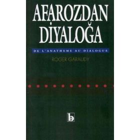 AFAROZ'DAN DIYALOG'A - ROGER GARAUDY