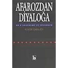 AFAROZ'DAN DIYALOG'A - ROGER GARAUDY
