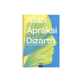 AFAZI, APRAKSI, DIZARTRI DIL VE KONUŞMA TERAPISI ALIŞTIRMA KİTABI - İLKNUR MAVİŞ, SEYHUN TOPBAŞ