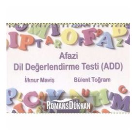 AFAZI DIL DEĞERLENDİRME TESTI (ADD) KULLANIM YÖNERGESİ - İLKNUR MAVİŞ;BÜLENT TOĞRAM