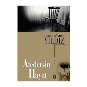 AFEDERSIN HAYAT - AHMED GÜNBAY YILDIZ