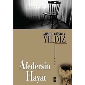 AFEDERSIN HAYAT - AHMED GÜNBAY YILDIZ