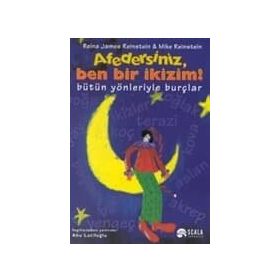 AFEDERSINIZ, BEN BIR İKİZİM BÜTÜN YÖNLERİYLE BURÇLAR - REINA JAMES REINSTEIN, MIKE REINSTEIN