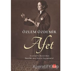 Afet: Atatürk'ün Manevi Kızı - Özlem Özdemir