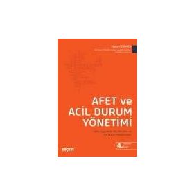 Afet ve Acil Durum Yönetimi Saha Uygulamalı Afet Yönetimi ve Acil Durum Metodolojileri - Tayfun Özdikmen