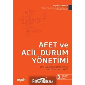 Afet ve Acil Durum Yönetimi Saha Uygulamalı Afet Yönetimi ve Acil Durum Metodolojileri - Tayfun Özdikmen