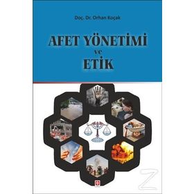 Afet Yönetimi Ve Etik - Orhan Koçak