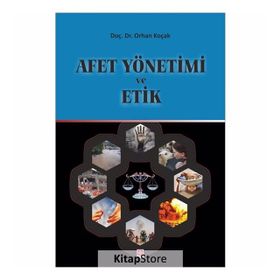 Afet Yönetimi Ve Etik - Orhan Koçak