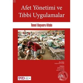 Afet Yönetimi Ve Tıbbi Uygulamalar - Serkan Emre Eroğlu