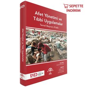 Afet Yönetimi ve Tıbbi Uygulamalar Temel Başvuru Kitabı - Ema Tıp Kitabevi