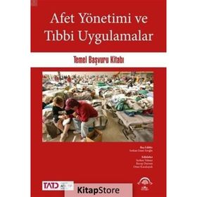 Afet Yönetimi ve Tıbbi Uygulamalar Temel Başvuru Kitabı - Ema Tıp Kitabevi