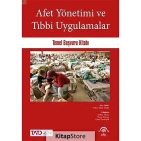 Afet Yönetimi ve Tıbbi Uygulamalar Temel Başvuru Kitabı - Ema Tıp Kitabevi