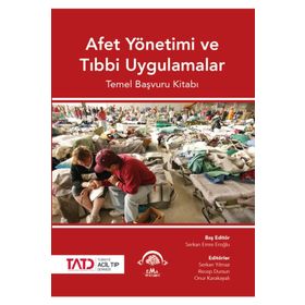 Afet Yönetimi ve Tıbbi Uygulamalar Temel Başvuru Kitabı - Ema Tıp Kitabevi