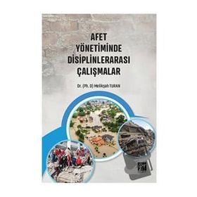 Afet Yönetiminde Disiplinlerarası Çalışmalar - Melikşah Turan