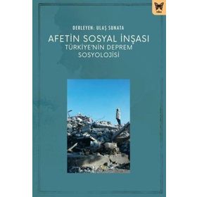 Afetin Sosyal İnşası: Türkiyenin Deprem Sosyolojisi Nika Yayınevi