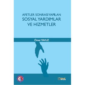 Afetler Sonrası Yapılan Sosyal Yardımlar ve Hizmetler - Ömer Yavuz