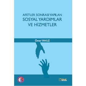 Afetler Sonrası Yapılan Sosyal Yardımlar ve Hizmetler - Ömer Yavuz