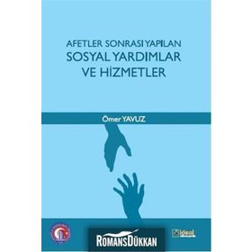 Afetler Sonrası Yapılan Sosyal Yardımlar ve Hizmetler - Ömer Yavuz
