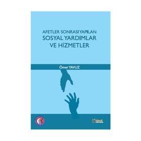 Afetler Sonrası Yapılan Sosyal Yardımlar ve Hizmetler - Ömer Yavuz