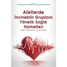 Afetlerde İncinebilir Gruplara Yönelik Sağlık Hizmetleri Palme Yayıncılık