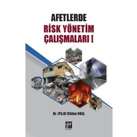 Afetlerde Risk Yönetim Çalışmaları - Vildan Oral