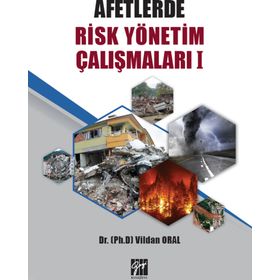 Afetlerde Risk Yönetim Çalışmaları - Vildan Oral