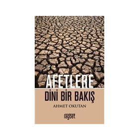 Afetlere Dini Bir Bakış - Ahmet Okutan