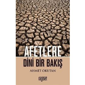 Afetlere Dini Bir Bakış - Ahmet Okutan