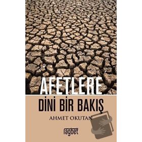 Afetlere Dini Bir Bakış - Ahmet Okutan