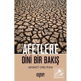Afetlere Dini Bir Bakış - Ahmet Okutan
