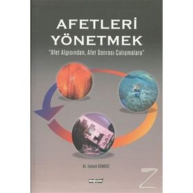 Afetleri Yönetmek - İsmail Gündüz