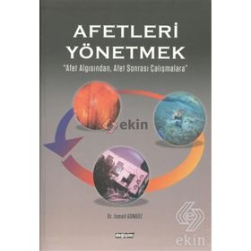 Afetleri Yönetmek - İsmail Gündüz