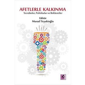 Afetlerle Kalkınma - Murad Tiryakioğlu