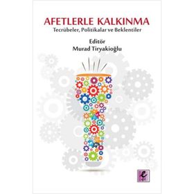 Afetlerle Kalkınma - Murad Tiryakioğlu