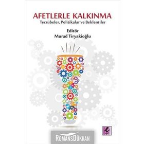 Afetlerle Kalkınma - Murad Tiryakioğlu