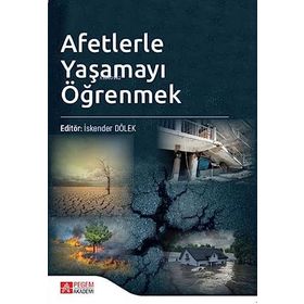 Afetlerle Yaşamayı Öğrenmek - Pegem Akademi Yayınları