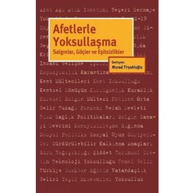 Afetlerle Yoksullaşma - Murad Tiryakioğlu