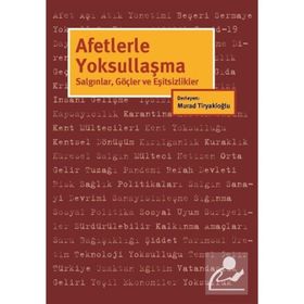 Afetlerle Yoksullaşma - Murad Tiryakioğlu