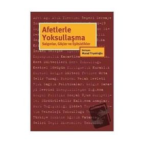 Afetlerle Yoksullaşma - Murad Tiryakioğlu
