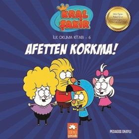 Afetten Korkma - Kral Şakir İlk Okuma Kitabı 6 - Varol Yaşaroğlu