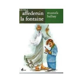 AFFEDERSIN LA FONTAINE - MUSTAFA BALBAY