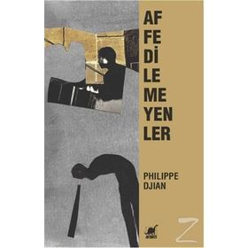 Affedilmeyenler - Philippe Djian