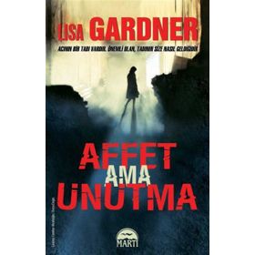 Affet Ama Unutma - Lisa Gardner