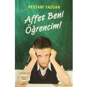 AFFET BENI ÖĞRENCIM! - BESTAMI YAZGAN
