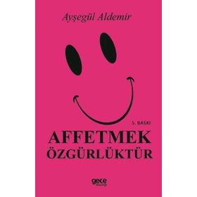 Affetmek Özgürlüktür - Ayşegül Aldemir