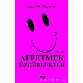 Affetmek Özgürlüktür - Ayşegül Aldemir