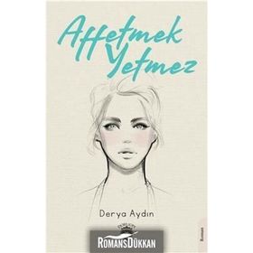 Affetmek Yetmez - Derya Aydın