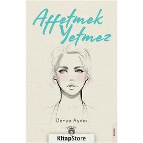 Affetmek Yetmez - Derya Aydın
